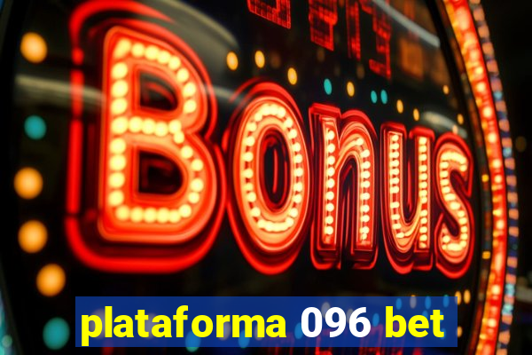 plataforma 096 bet